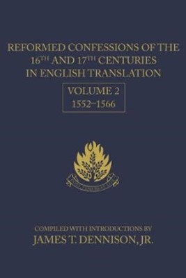 Reformed Confessions Of The 16Th And 17Th Centuries In Engli (Hard Cover)