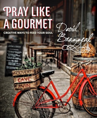 Pray Like a Gourmet (Paperback)