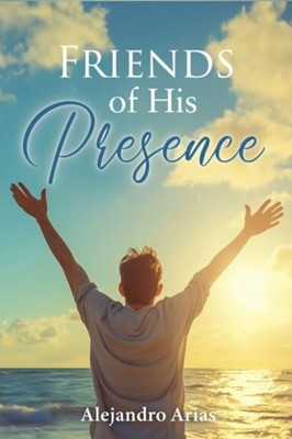 Friends of His Presence (Paperback)
