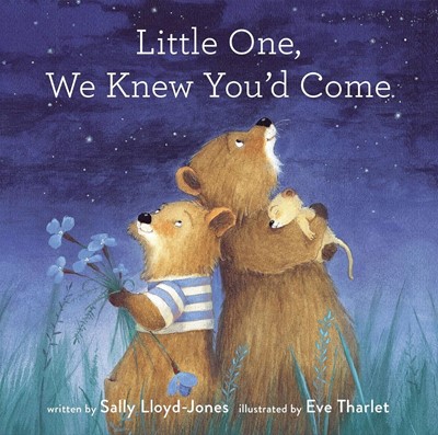 Little One, We Knew You'd Come (Board Book)