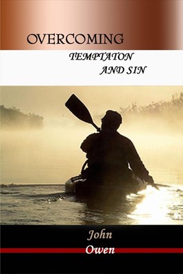 Overcoming Temptation and Sin (Paperback)