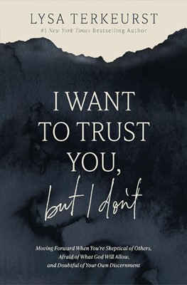 I Want to Trust You, But I Don't (Paperback)