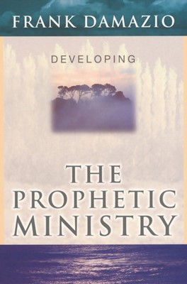 Developing the Prophetic Ministry (Paperback)