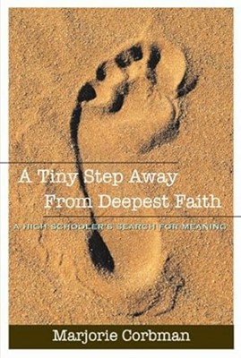 Tiny Step Away From Deepest Faith: Teenager'S Search For Mea (Paperback)