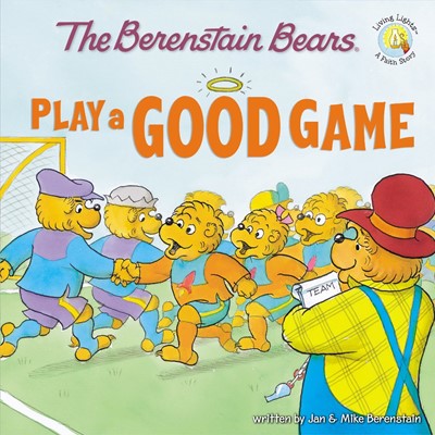The Berenstain Bears Play A Good Game (Paperback)