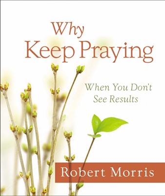 Why Keep Praying? (Hard Cover)