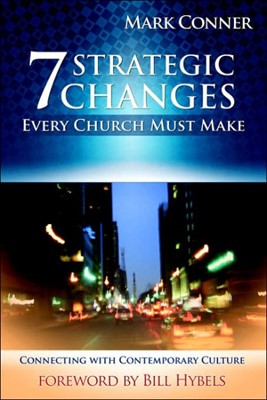 7 Strategic Changes Every Church Must Make (Paperback)