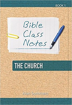 Bible Class Notes - The Church (Paperback)