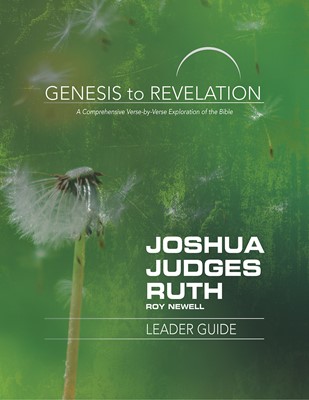 Genesis to Revelation: Joshua, Judges, Ruth Leader Guide (Paperback)