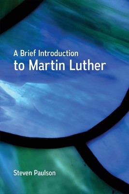 Brief Introduction to Martin Luther, A (Paperback)