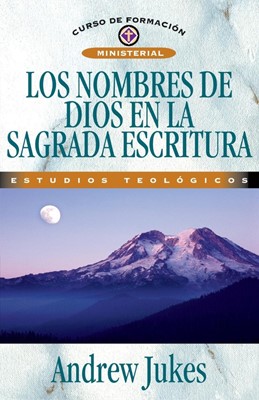 Los Nombres de Dios en la Sagrada Escrituras = The Names of (Paperback)