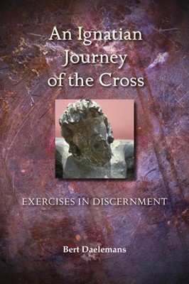 An Ignatian Journey of the Cross (Paperback)