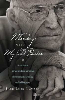 Mondays With My Old Pastor (Paperback)