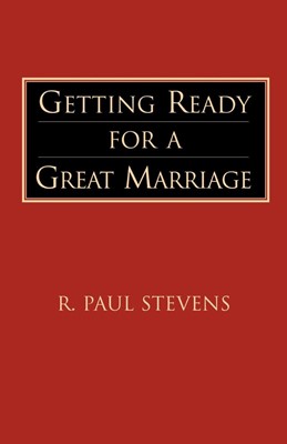 Getting Ready for a Great Marriage (Paperback)