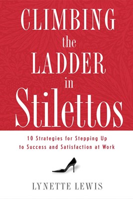 Climbing the Ladder in Stilettos (Paperback)