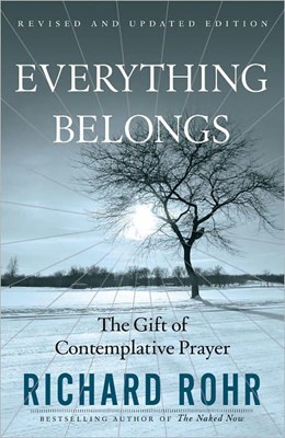 Everything Belongs: Gift of Contemplative Prayer (Paperback)