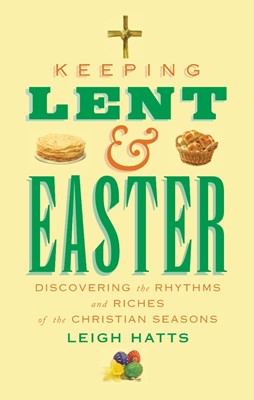 Keeping Lent and Easter (Paperback)