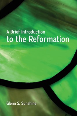 Brief Introduction to the Reformation, A (Paperback)