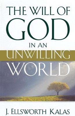 The Will of God in an Unwilling World (Paperback)