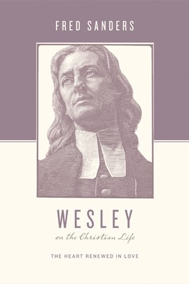 Wesley On The Christian Life (Paperback)