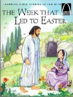 Week That Led to Easter, The (Arch Books) (Paperback)