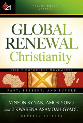 Global Renewal Christianity: Vol 3 (Hard Cover)