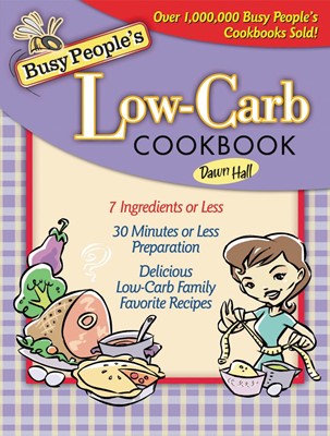 Busy People's Low-Carb Cookbook (Paperback)