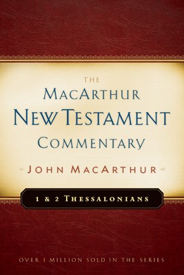 First & Second Thessalonians Macarthur New Testament Comment (Hard Cover)