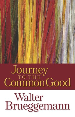 Journey To The Common Good (Paperback)