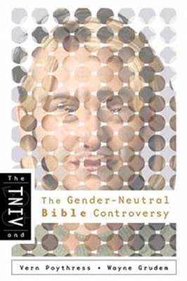 The Tniv And The Gender-Neutral Bible Controversy (Paperback)