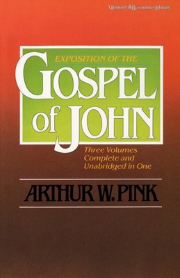 Exposition Of The Gospel Of John, One-Volume Edition (Paperback)