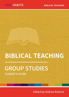 Holy Habits Group Studies: Biblical Teaching (Paperback)