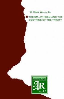 Theism, Atheism and the Doctrine of the Trinity (Paperback)
