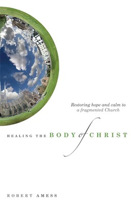Healing The Body Of Christ (Paperback)