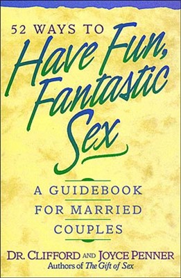 52 Ways To Have Fun, Fantastic Sex (Paperback)