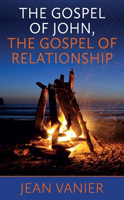 Gospel Of John, The Gospel Of Relationship (Paperback)