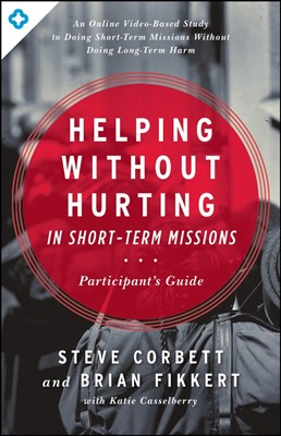 Helping Without Hurting In Short-Term Missions (Paperback)