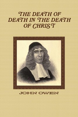 The Death Of Death In The Death Of Christ (Paperback)