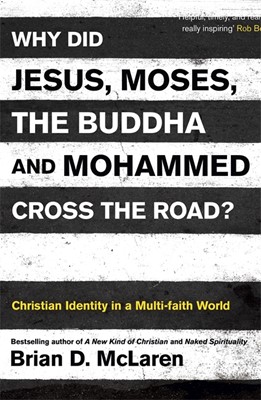 Why Did Jesus, Moses,The Buddha And Mohammed Cross The Road?