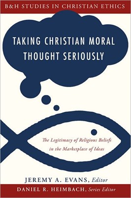 Taking Christian Moral Thought Seriously (Paperback)