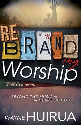 Rebranding Worship (Paperback)