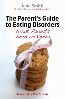 The Parent's Guide To Eating Disorders (Paperback)