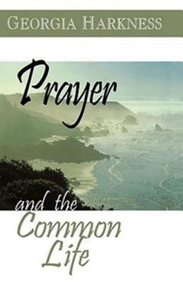Prayer And The Common Life (Paperback)