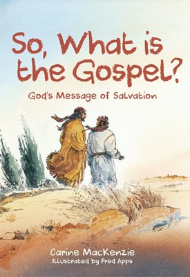So, What Is the Gospel? (Paperback)