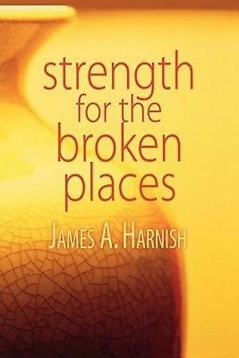 Strength For The Broken Places (Paperback)