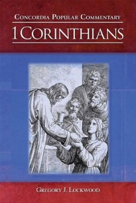Concordia Popular Commentary: 1 Corinthians (Paperback)