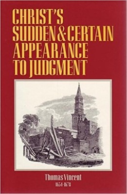 Christ's Sudden And Certain Appearance To Judgment (Hard Cover)