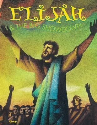 Bible Big Book: Elijah And The Big Show Down (Board Book)