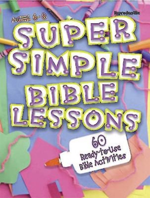 Super Simple Bible Lessons (Ages 6-8) (Paperback)