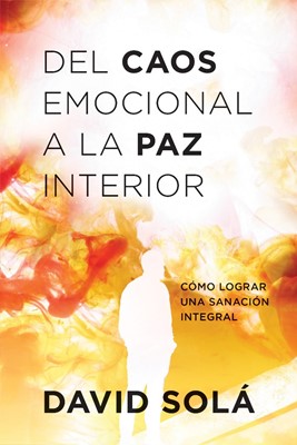 Del Caos Emocional A La Paz Interior (Paperback)